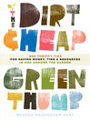 The Dirt-Cheap Green Thumb (eBook): 400 Thrifty Tips for Saving Money, Time, and Resources as You Garden